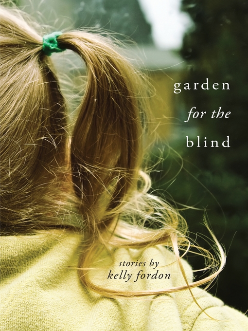 Title details for Garden for the Blind by Kelly Fordon - Available